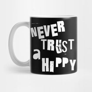 never trust a hippy Mug